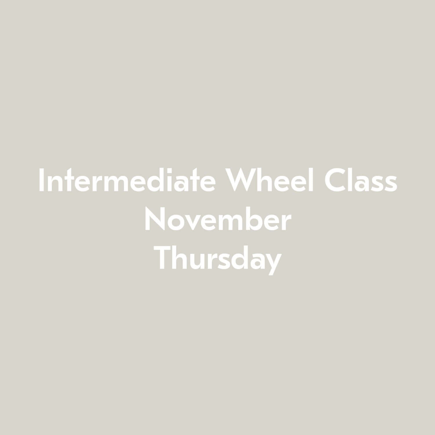 Intermediate Wheel Class November Thursday