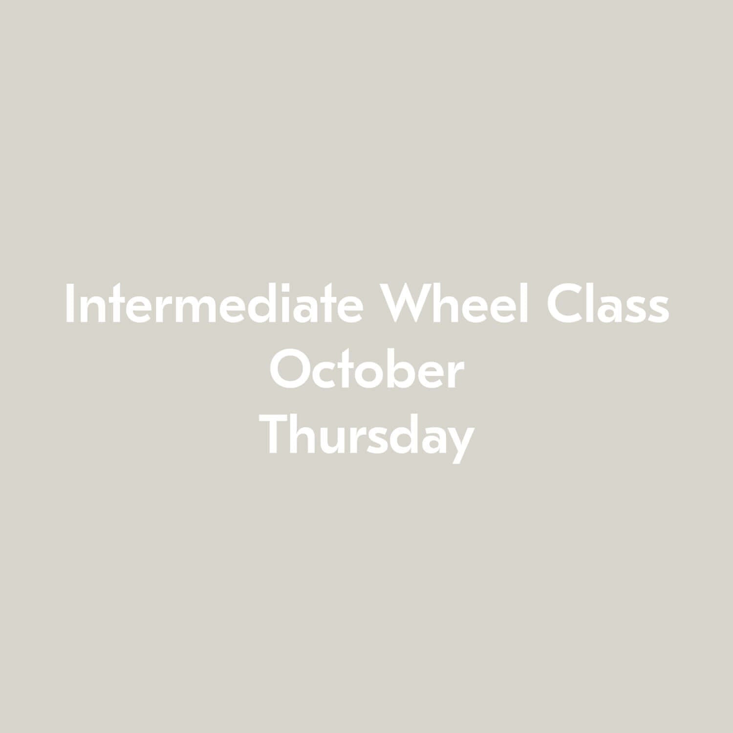 Intermediate Wheel Class October Thursday