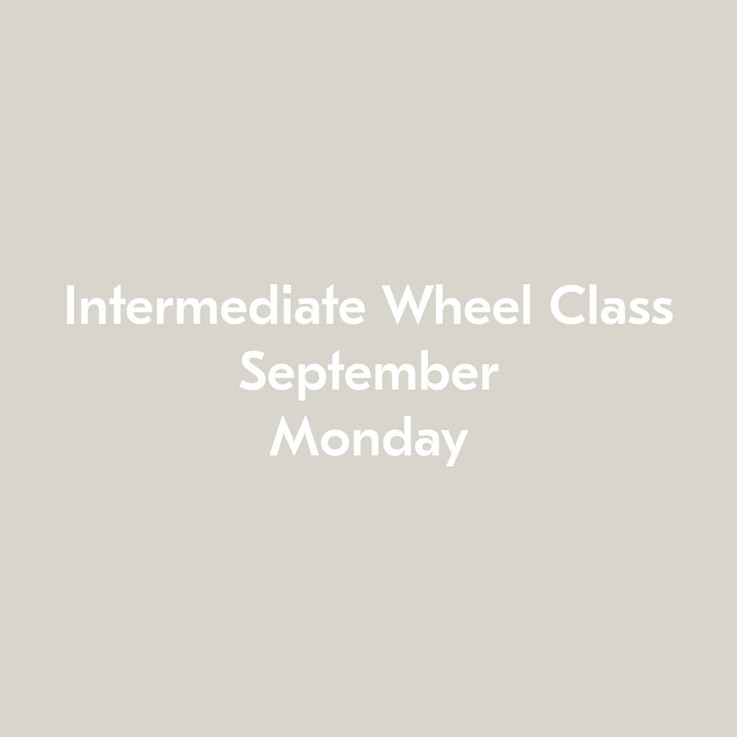 Intermediate Wheel Class September Monday