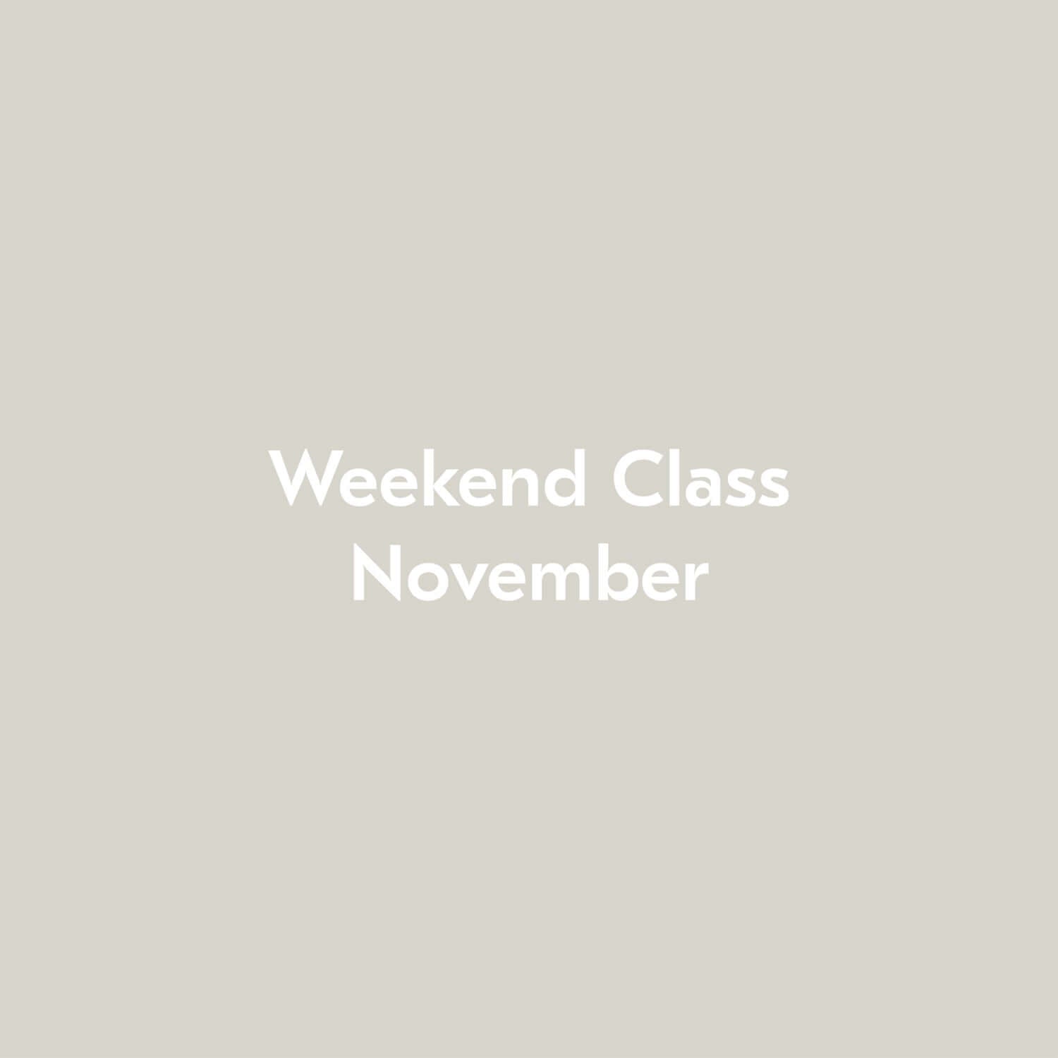 Weekend Class November