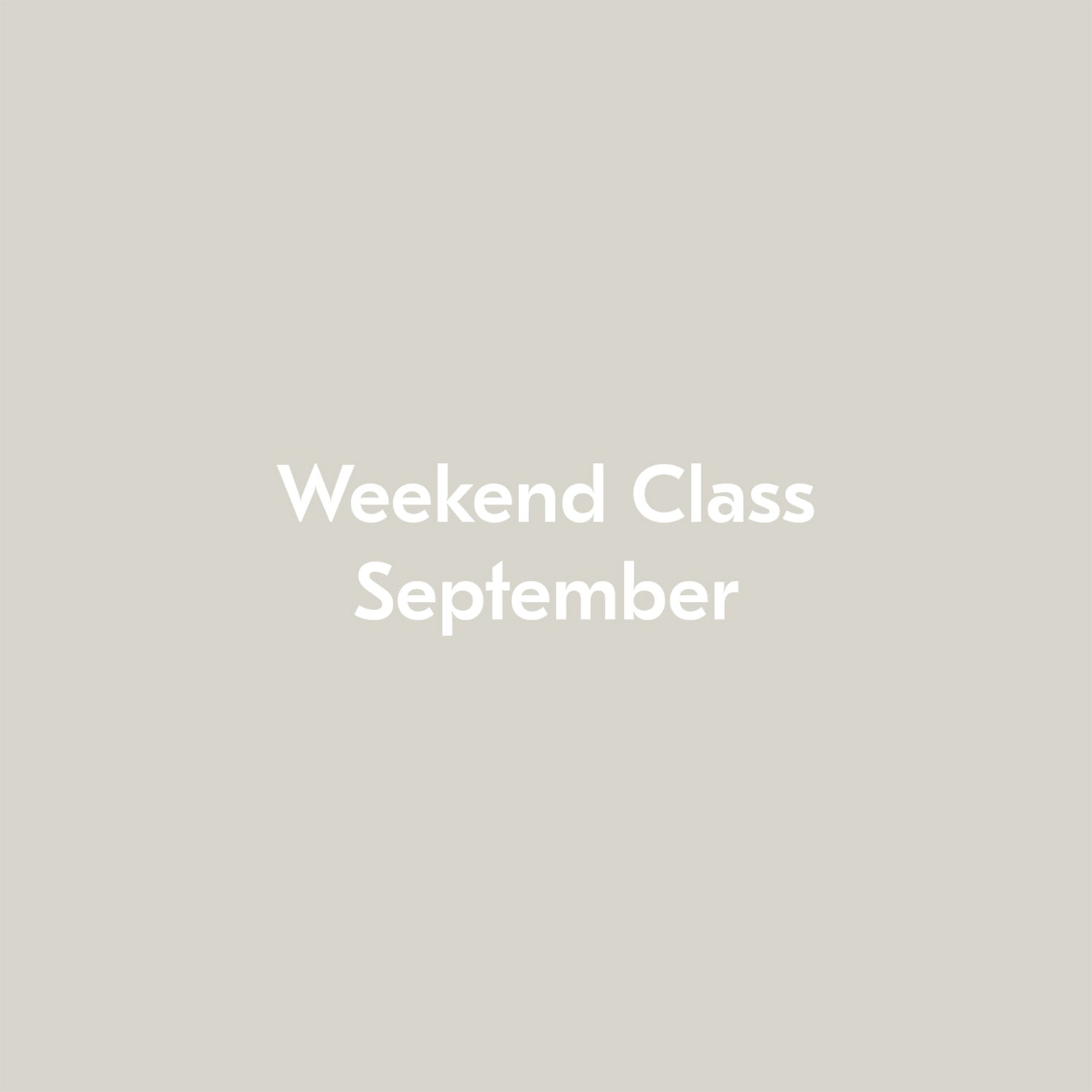 Weekend Class September